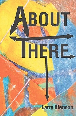 About There: Poems by Bierman, Larry