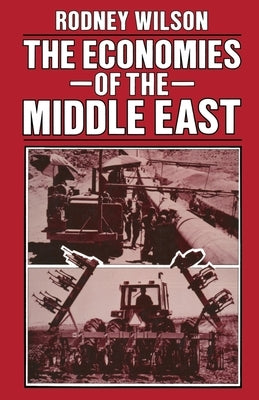 The Economies of the Middle East by Wilson, Rodney