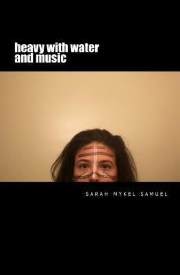 Heavy with Water and Music by Samuel, Sarah Mykel