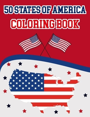 50 States Of America Coloring Book: The 50 States Maps Of United States America - Coloring Book Map of United States - 50 US States With History Facts by Publication, Alica Poninski