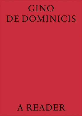 Gino de Dominicis: A Reader by De Dominicis, Gino