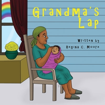 Grandma's Lap by Moore, Regina C.