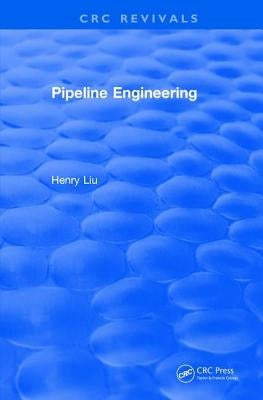 Revival: Pipeline Engineering (2004) by Liu, Henry