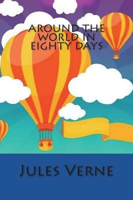Around the World in Eighty Days by Verne, Jules