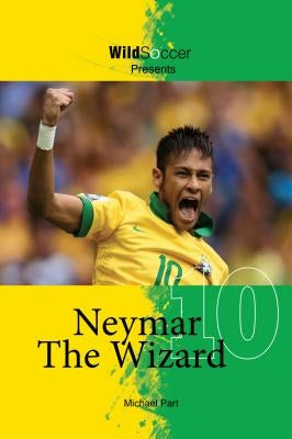 Neymar The Wizard by Part, Michael