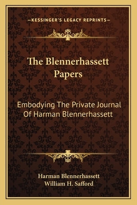The Blennerhassett Papers: Embodying The Private Journal Of Harman Blennerhassett by Blennerhassett, Harman