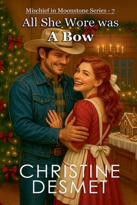 All She Wore Was a Bow by Desmet, Christine