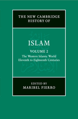 The New Cambridge History of Islam by Fierro, Maribel