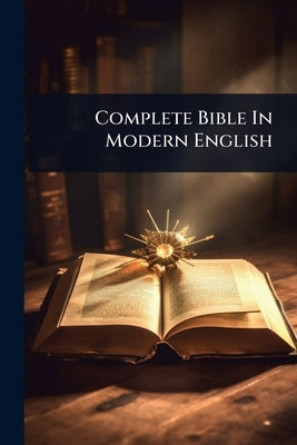 Complete Bible In Modern English by Anonymous