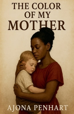 The Color of My Mother by Penhart, Ajona