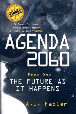 Agenda 2060: The Future as It Happens by Fabler, A. I.