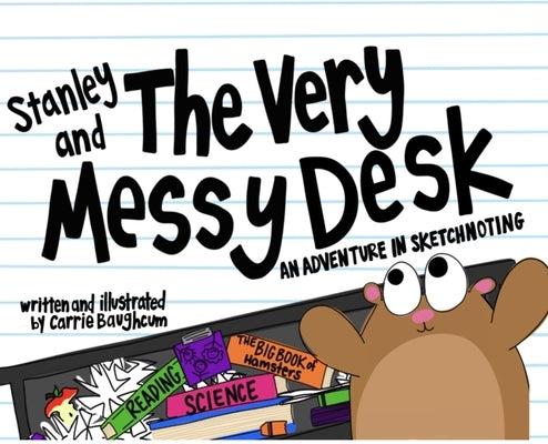Stanley and the Very Messy Desk by Baughcum, Carrie