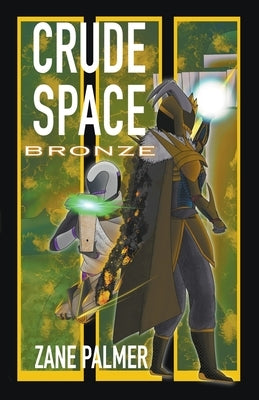 Crude Space: Bronze by Palmer, Zane