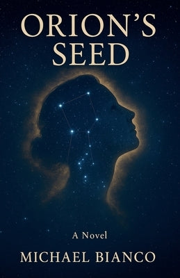 Orion's Seed by Bianco, Michael