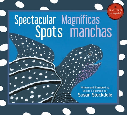 Spectacular Spots / Magníficas Manchas by Stockdale, Susan