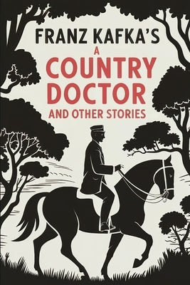 A Country Doctor And Other Stories: In the Penal Colony, The Judgment: A New Translation by Petault, David