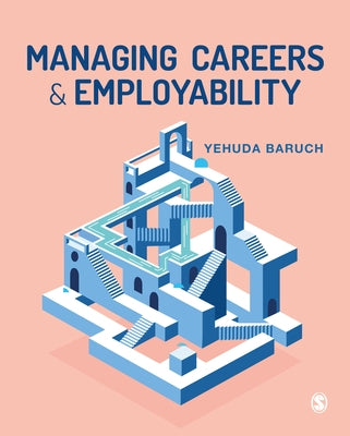 Managing Careers and Employability by Baruch, Yehuda