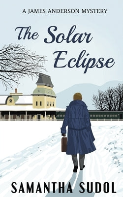 The Solar Eclipse: A James Anderson Mystery by Sudol, Samantha