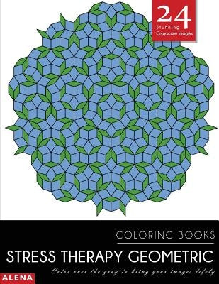Stress Therapy Geometric Coloring Books: Stress relief coloring books for adults with 24 Stunning Geometric Grayscale Images by Alena