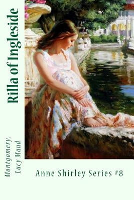 Rilla of Ingleside: Anne Shirley Series #8 by Sir Angels