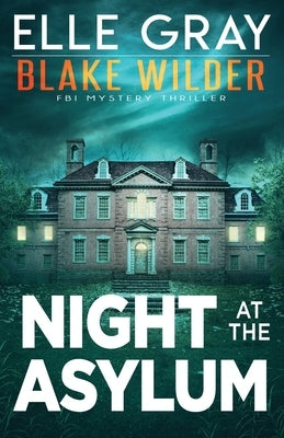 Night at the Asylum by Gray, Elle