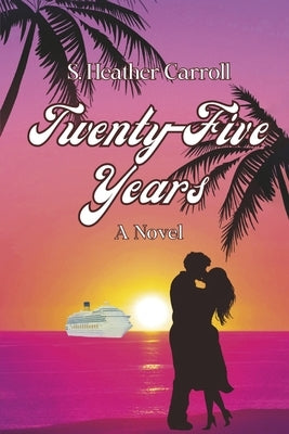 Twenty-Five Years by Carroll, S. Heather