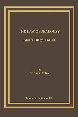 The Law of Jealousy: Anthropology of Sotah by Destro, Adriana