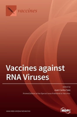 Vaccines against RNA Viruses by Saiz, Juan Carlos