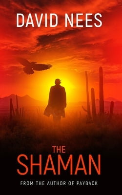 The Shaman: Book Two in the Dan Stone Series by Nees, David