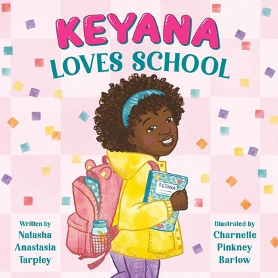 Keyana Loves School by Tarpley, Natasha Anastasia