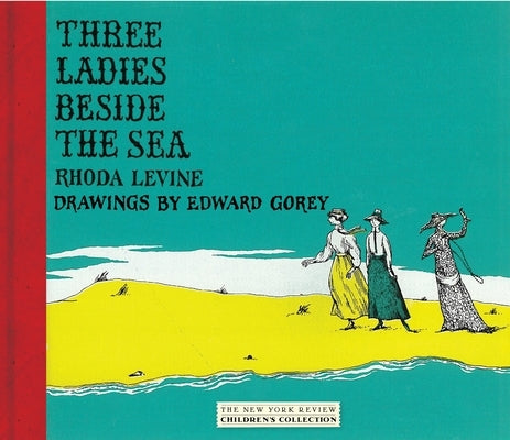 Three Ladies Beside the Sea by Levine, Rhoda