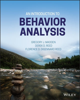 An Introduction to Behavior Analysis by Madden, Gregory J.