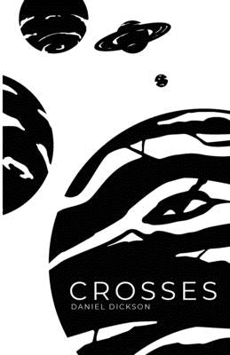 Crosses by Dickson, Daniel Troy