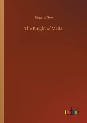 The Knight of Malta by Sue, Eugene