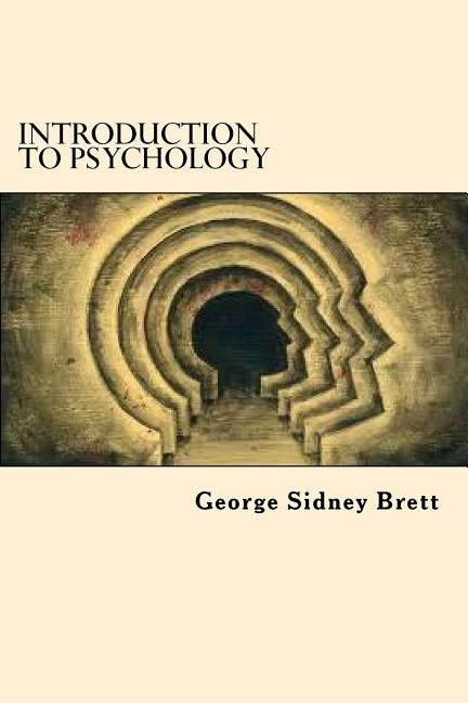 Introduction To Psychology by Brett, George Sidney