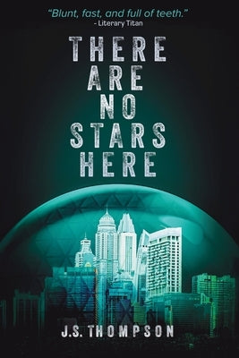 There Are No Stars Here by Thompson, J. S.