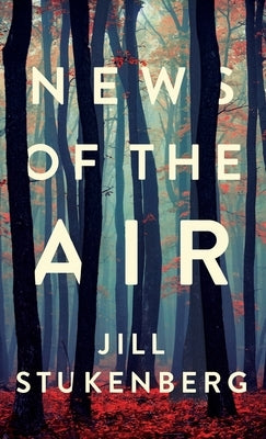 News of the Air by Stukenberg, Jill