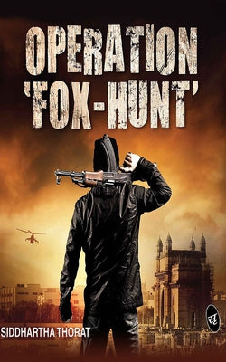Operation 'Fox-Hunt' by Thorat, Siddhartha