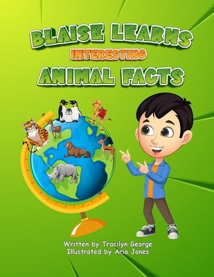 Blaise Learns Interesting Animal Facts by George, Tracilyn
