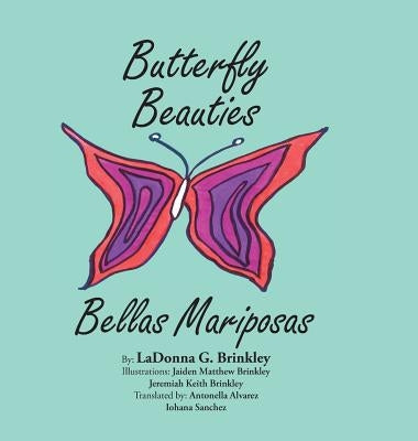 Butterfly Beauties: Bellas Mariposas by Brinkley, Ladonna G.
