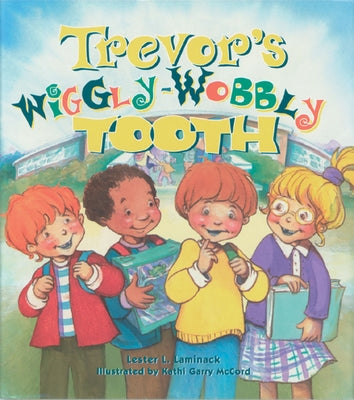 Trevor's Wiggly-Wobbly Tooth by Laminack, Lester L.