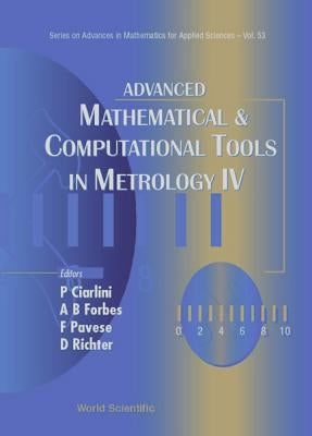 Advanced Mathematical and Computational Tools in Metrology IV by Ciarlini, Patrizia