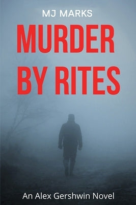 Murder By Rites: An Alex Gershwin Novel by Marks, Mj