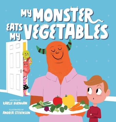 My Monster Eats My Vegetables by Burnham, Karlie