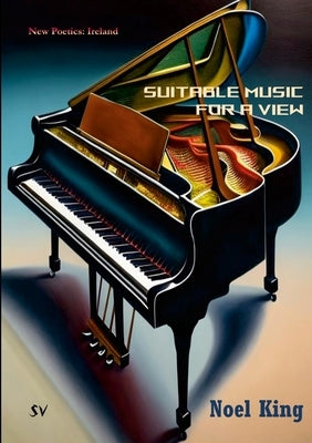 Suitable Music for a View by King, Noel