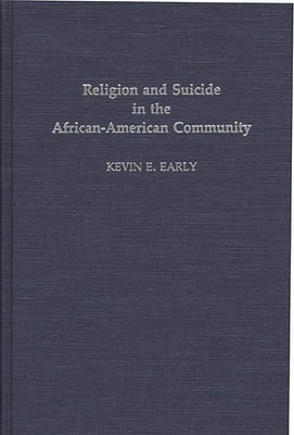Religion and Suicide in the African-American Community by Early, Kevin