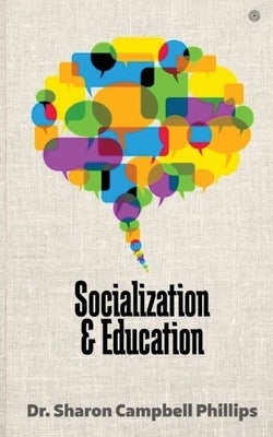 Socialization and Education: Education and Learning by Campbell-Phillips, Sharon