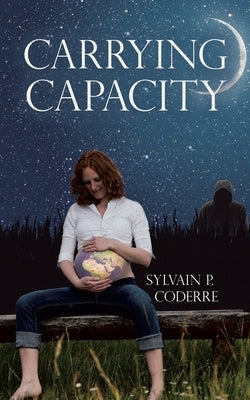 Carrying Capacity by Coderre, Sylvain P.