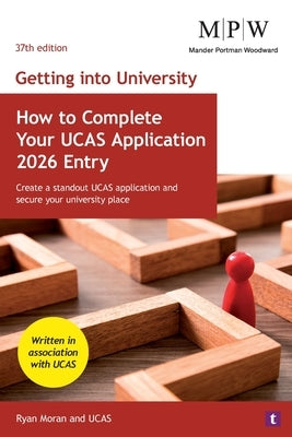 Getting into University: How to Complete your UCAS Application 2026 Entry by Moran, Ryan