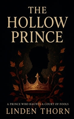 The Hollow Prince by Thorn, Linden